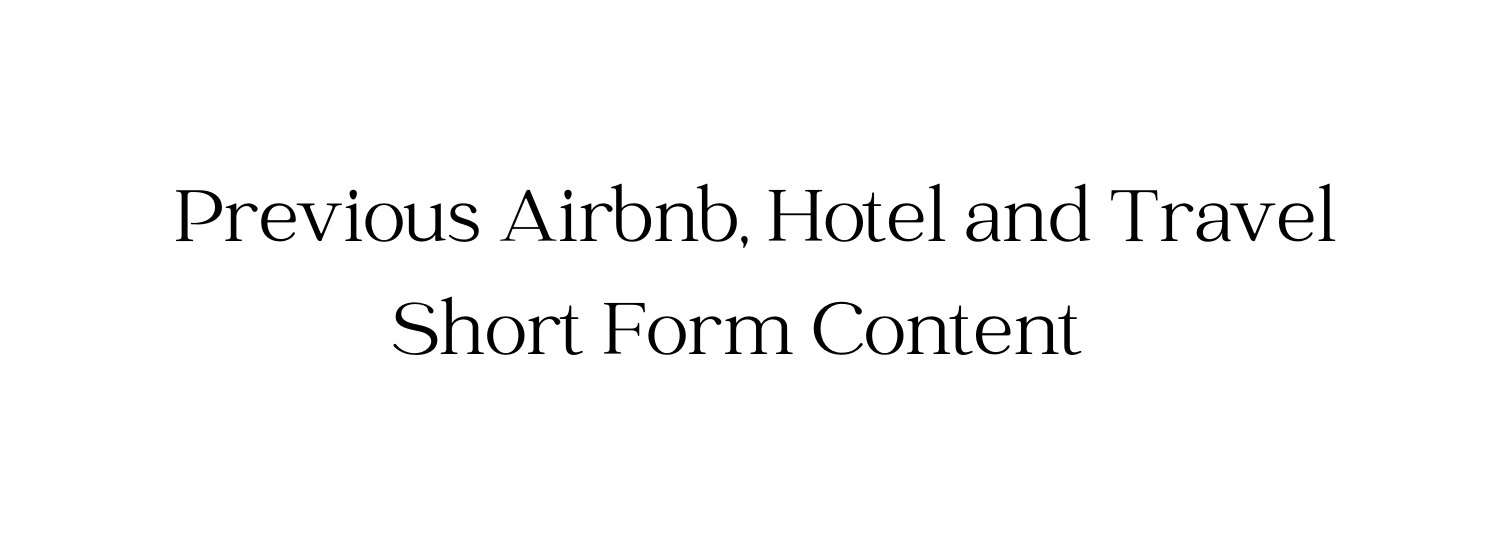 Previous Airbnb Hotel and Travel Short Form Content